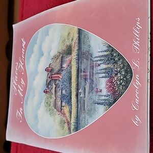 1994 decorative painting book titled Places in My Heart by Carolyn L. Phillips.